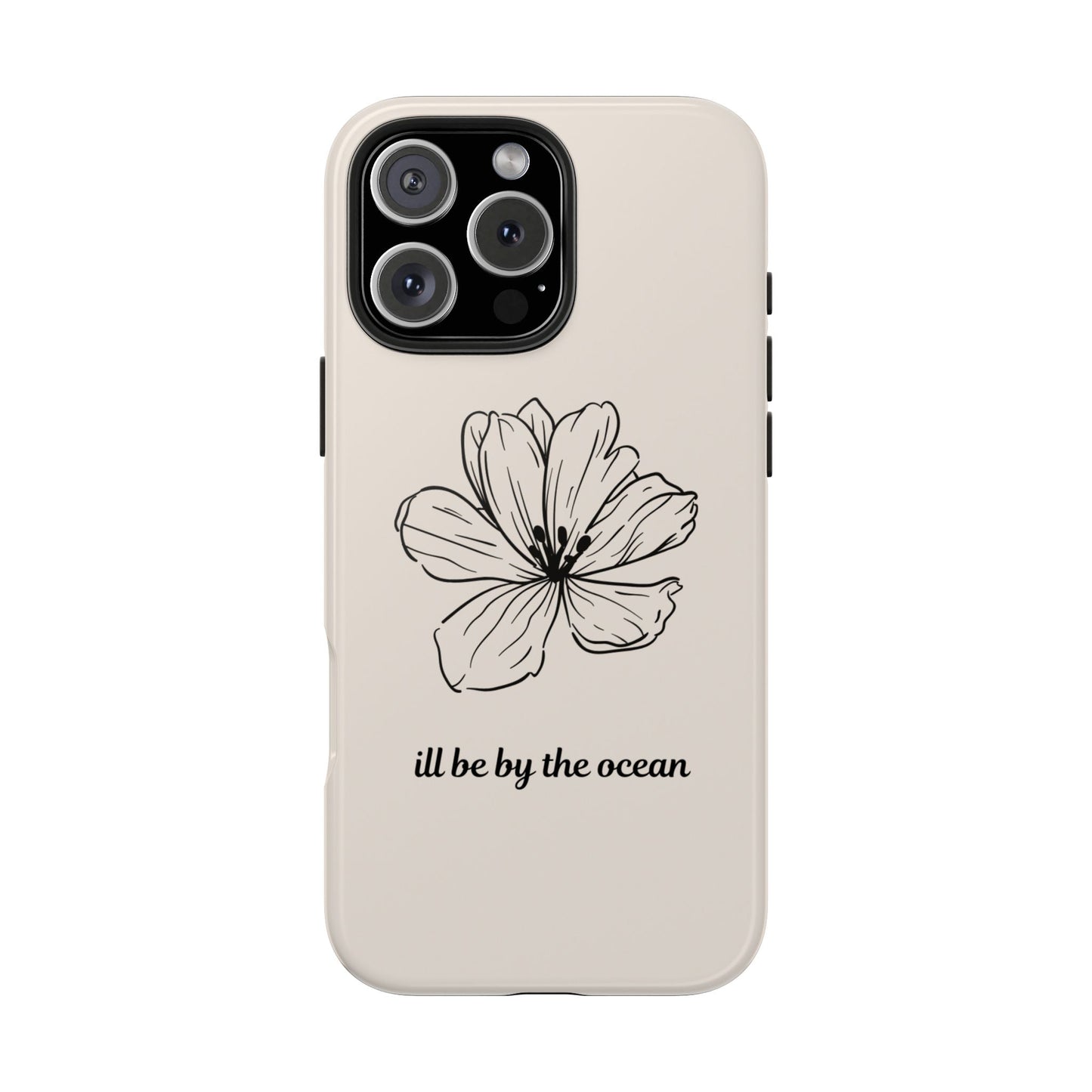 Floral 'I'll Be By The Ocean' Tough Phone Case — Minimal Beach-Inspired Protection