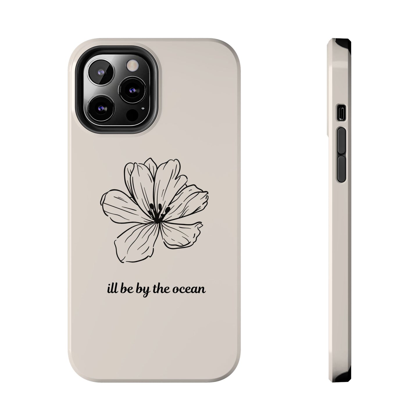 Floral 'I'll Be By The Ocean' Tough Phone Case — Minimal Beach-Inspired Protection