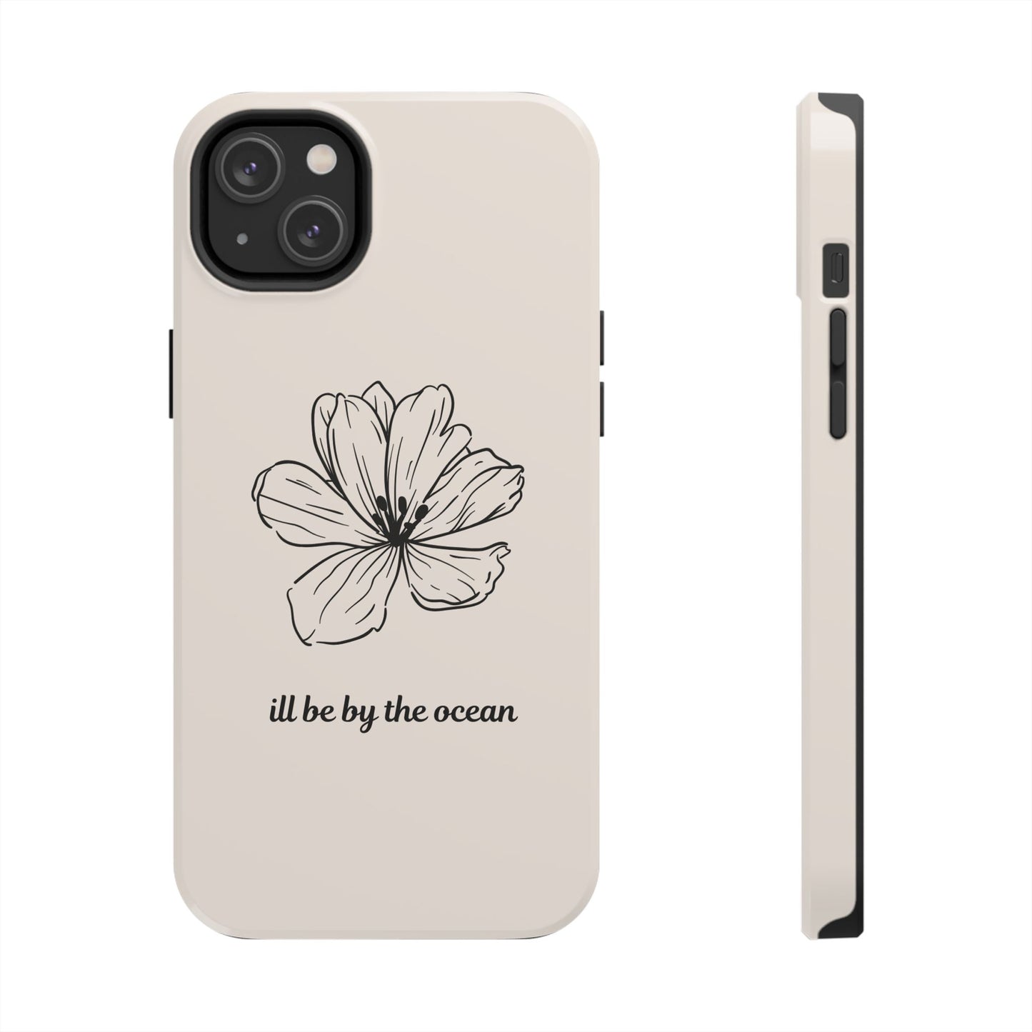 Floral 'I'll Be By The Ocean' Tough Phone Case — Minimal Beach-Inspired Protection