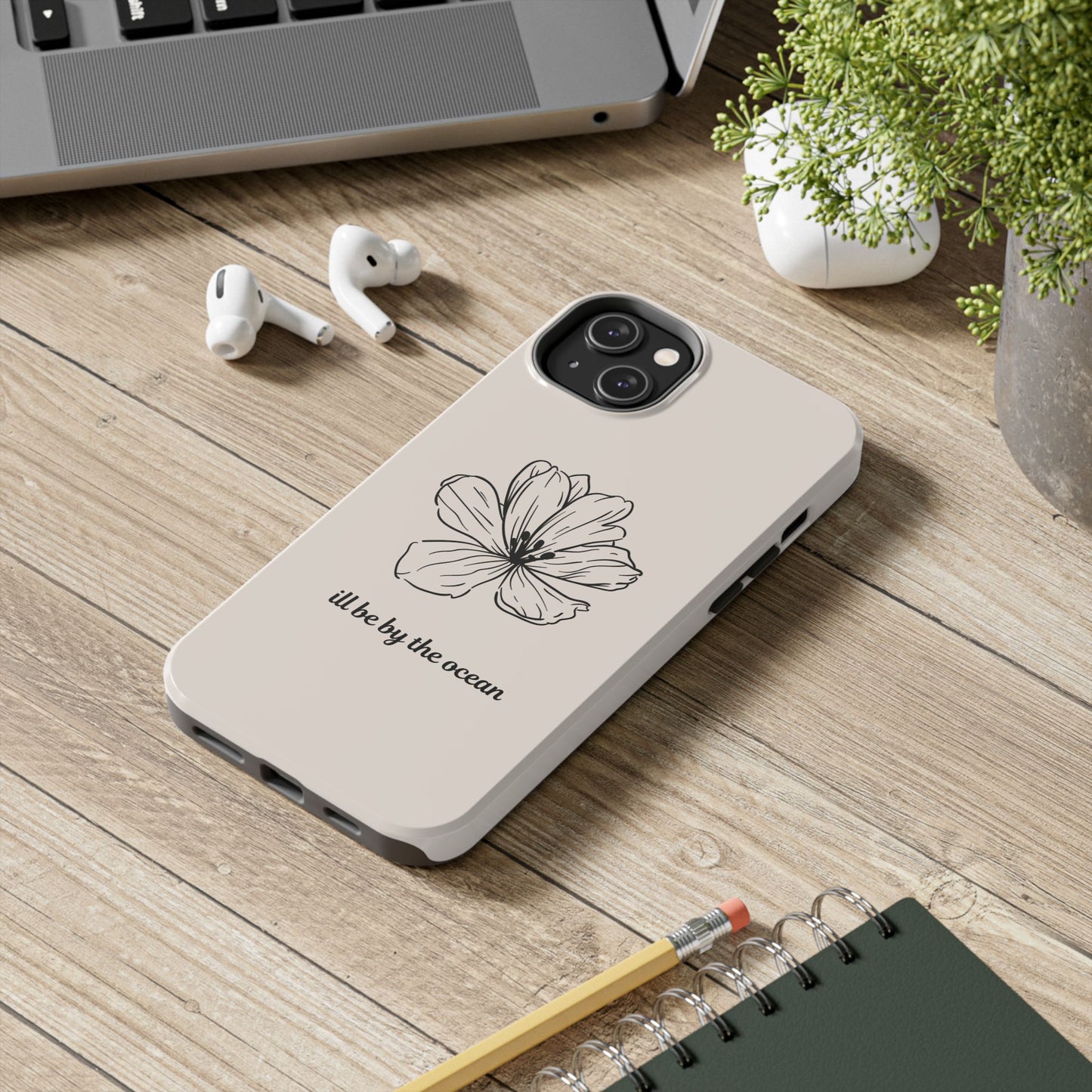 Floral 'I'll Be By The Ocean' Tough Phone Case — Minimal Beach-Inspired Protection