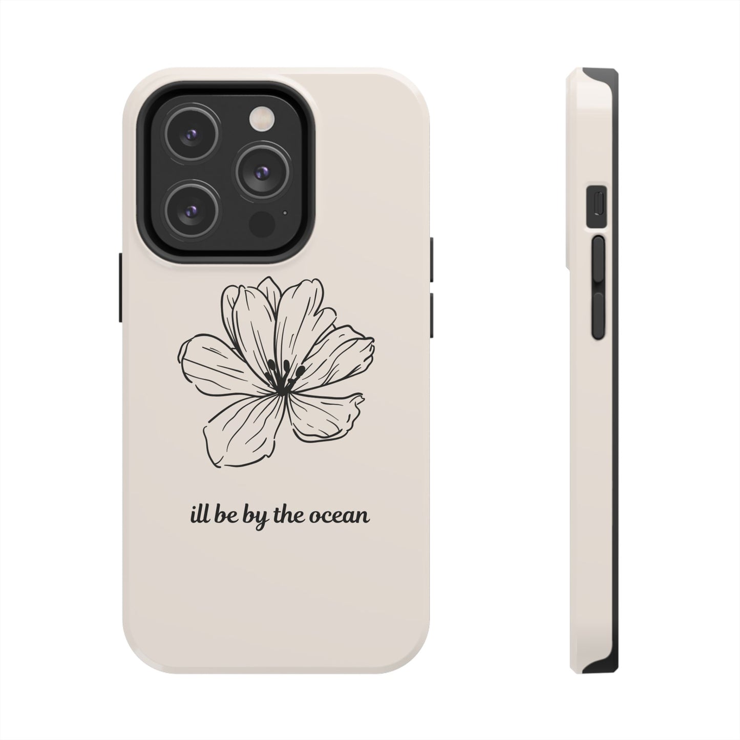 Floral 'I'll Be By The Ocean' Tough Phone Case — Minimal Beach-Inspired Protection