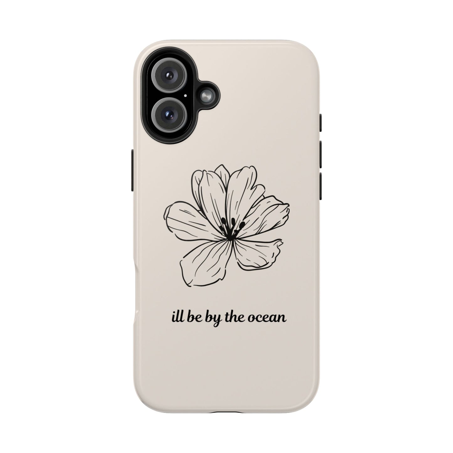 Floral 'I'll Be By The Ocean' Tough Phone Case — Minimal Beach-Inspired Protection