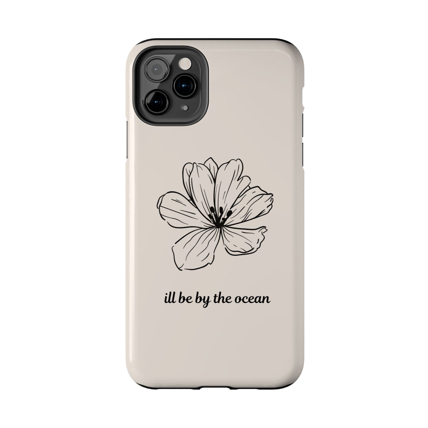 Floral 'I'll Be By The Ocean' Tough Phone Case — Minimal Beach-Inspired Protection