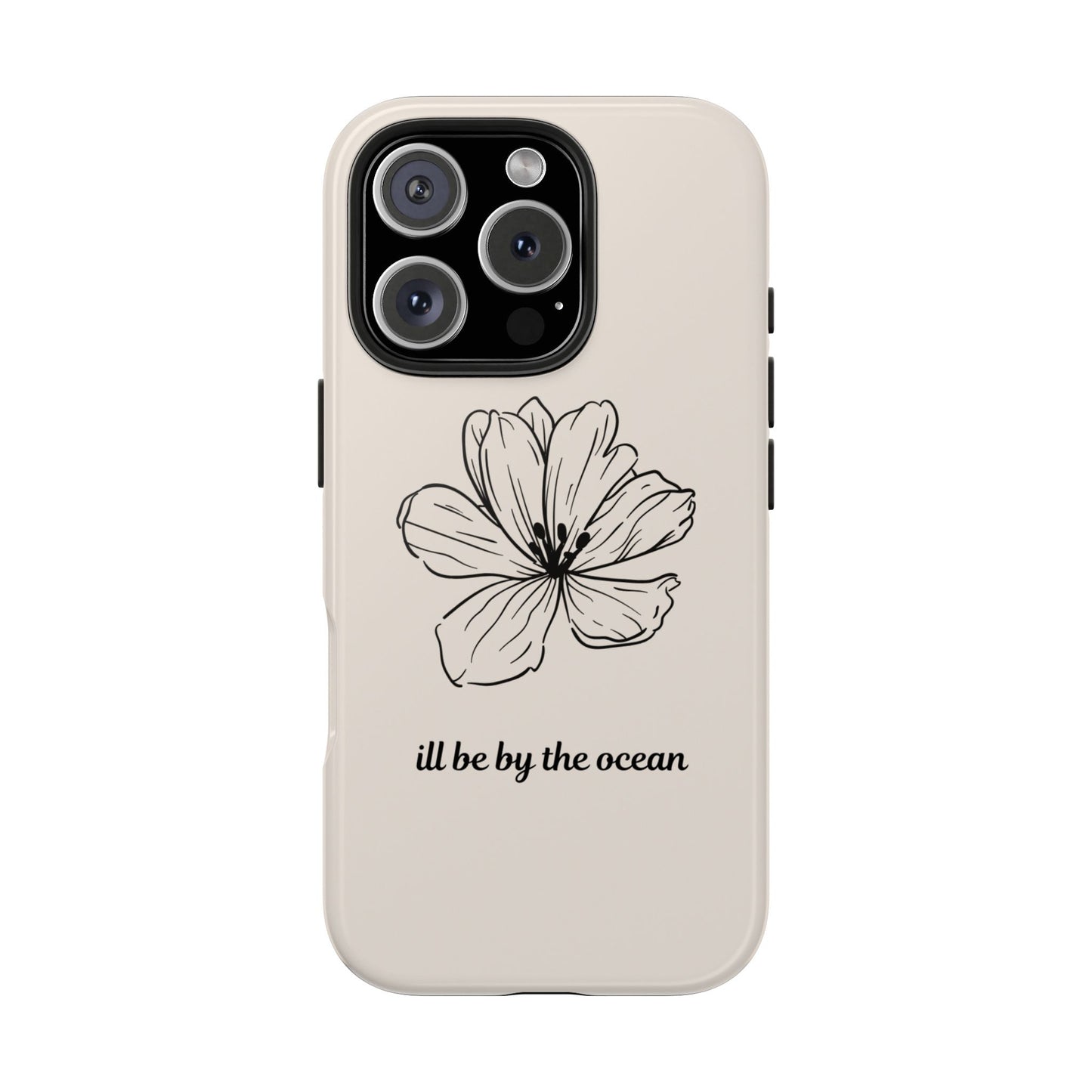 Floral 'I'll Be By The Ocean' Tough Phone Case — Minimal Beach-Inspired Protection
