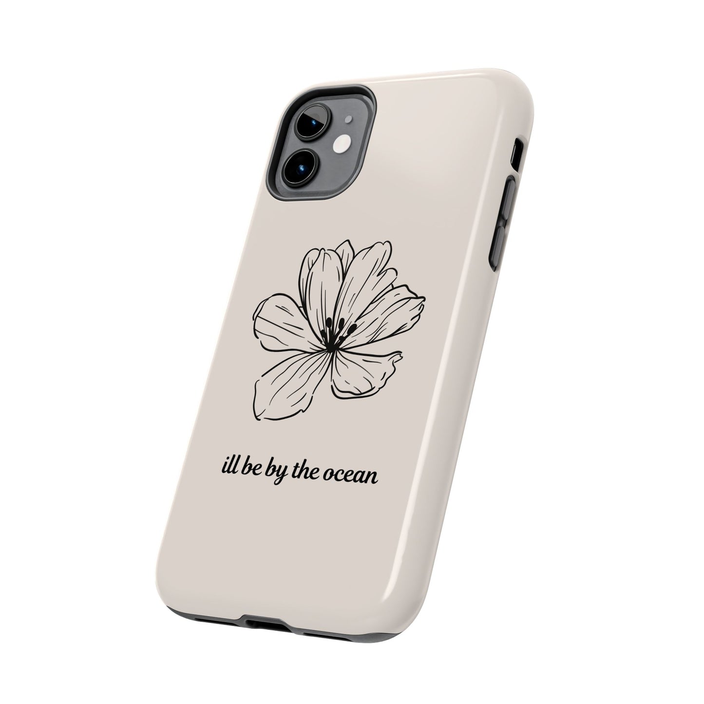 Floral 'I'll Be By The Ocean' Tough Phone Case — Minimal Beach-Inspired Protection