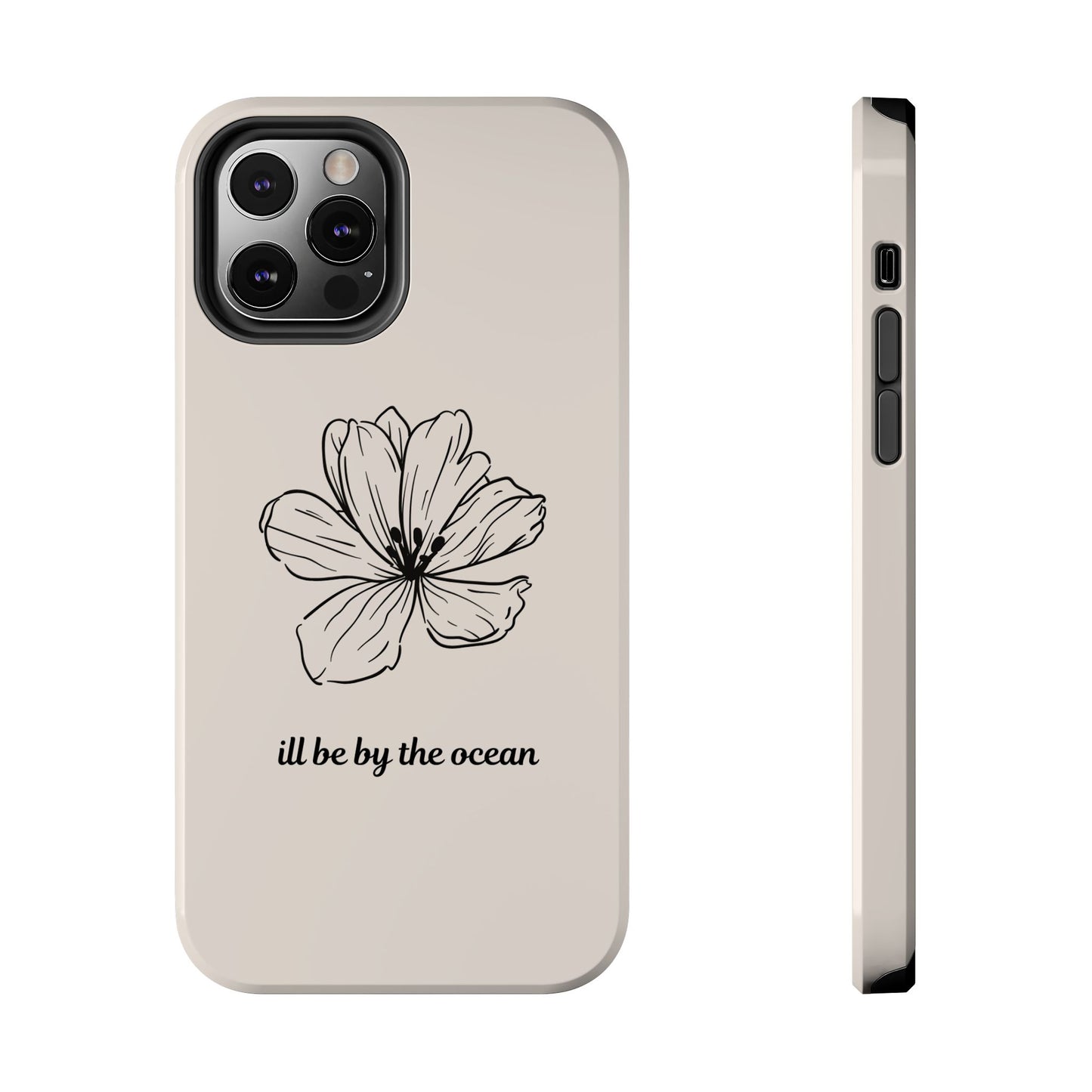 Floral 'I'll Be By The Ocean' Tough Phone Case — Minimal Beach-Inspired Protection