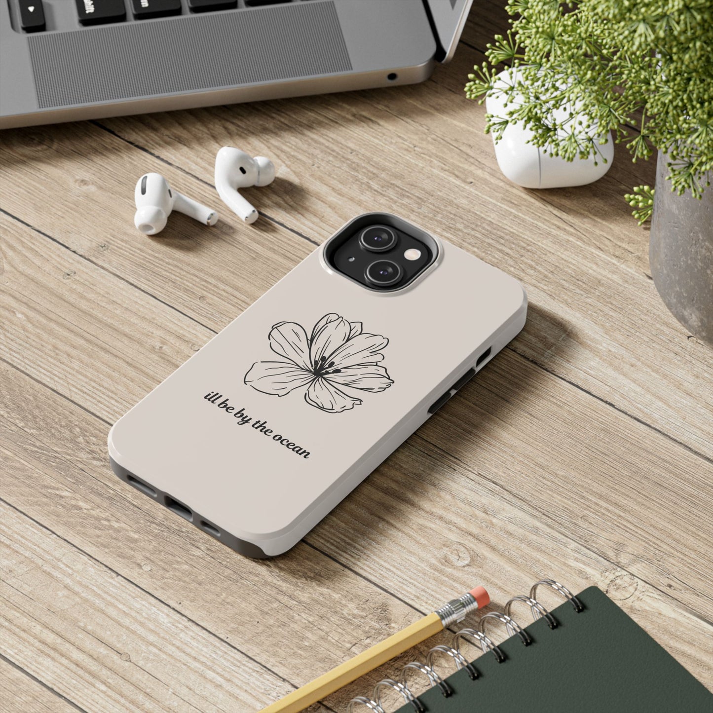 Floral 'I'll Be By The Ocean' Tough Phone Case — Minimal Beach-Inspired Protection