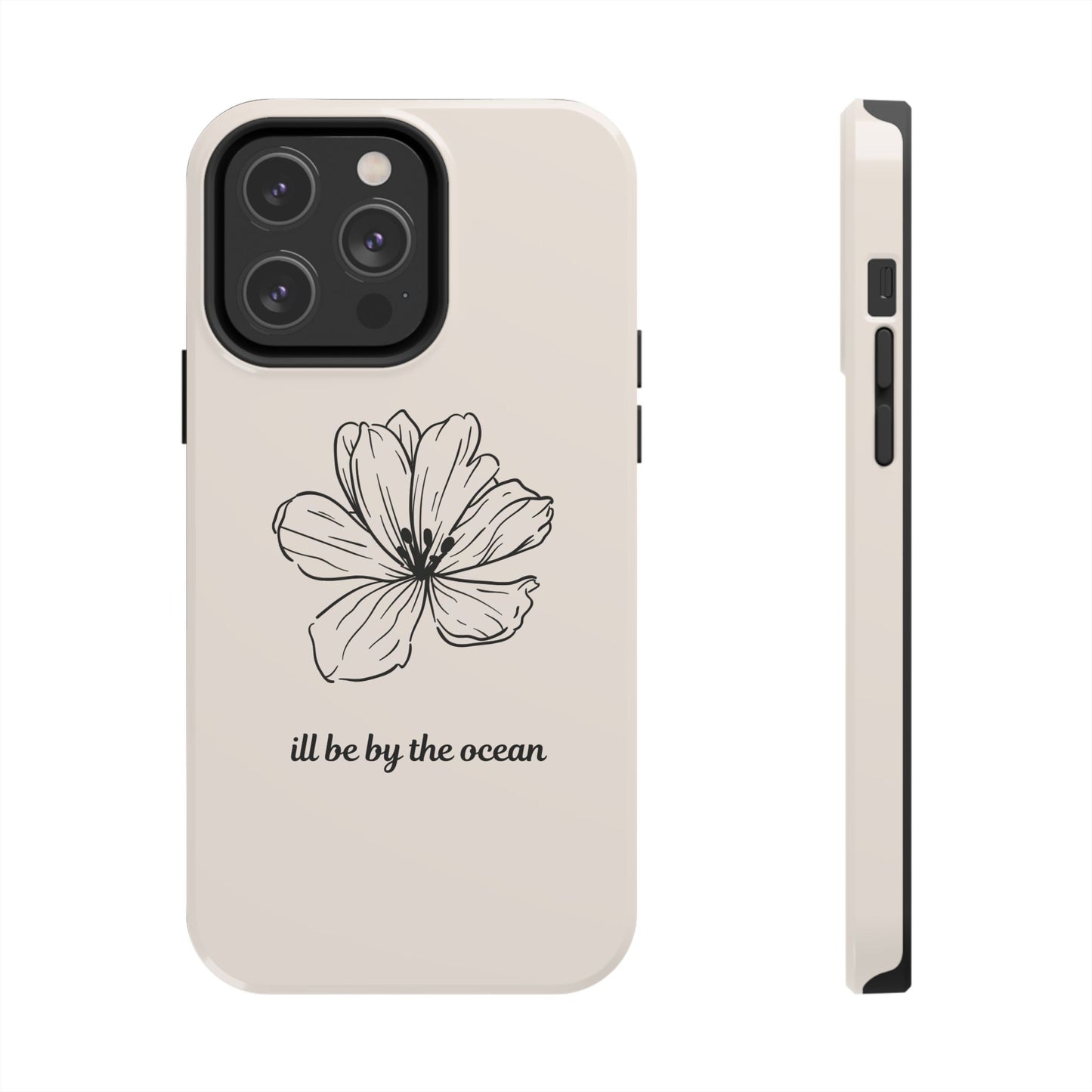 Floral 'I'll Be By The Ocean' Tough Phone Case — Minimal Beach-Inspired Protection
