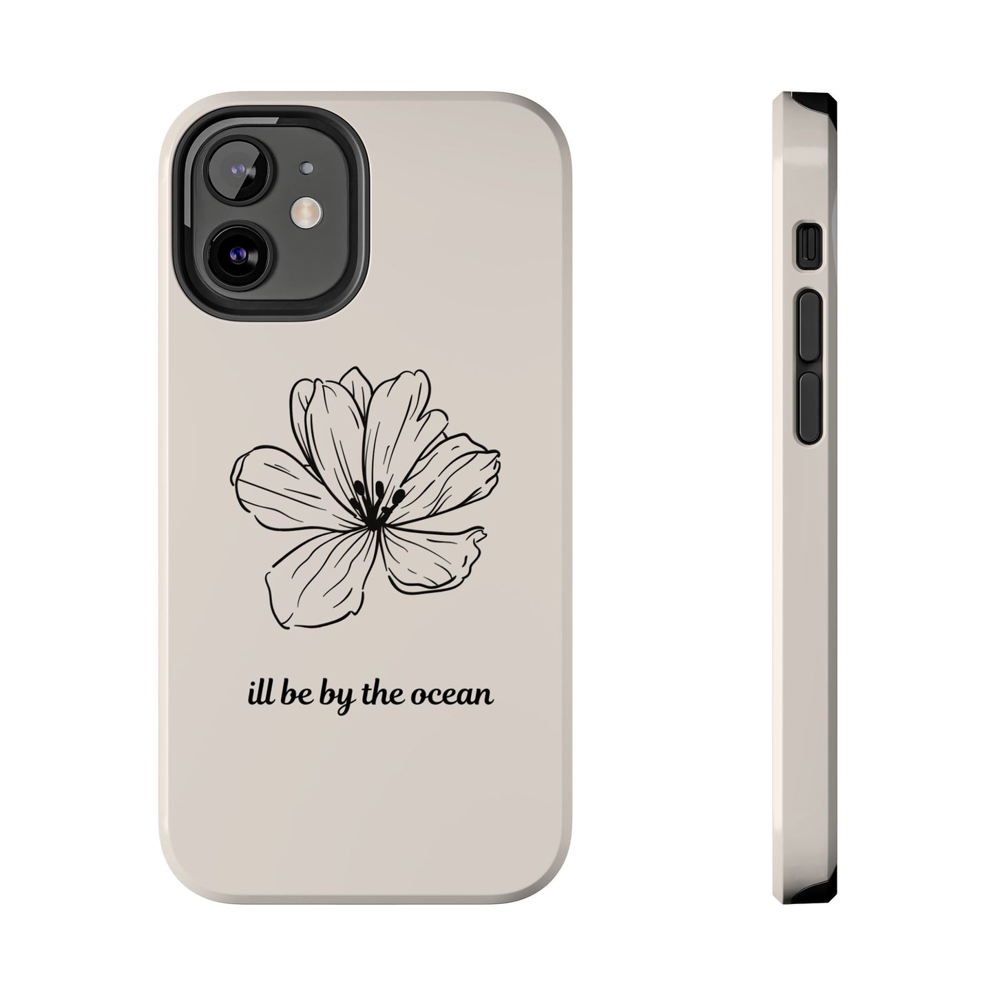 Floral 'I'll Be By The Ocean' Tough Phone Case — Minimal Beach-Inspired Protection