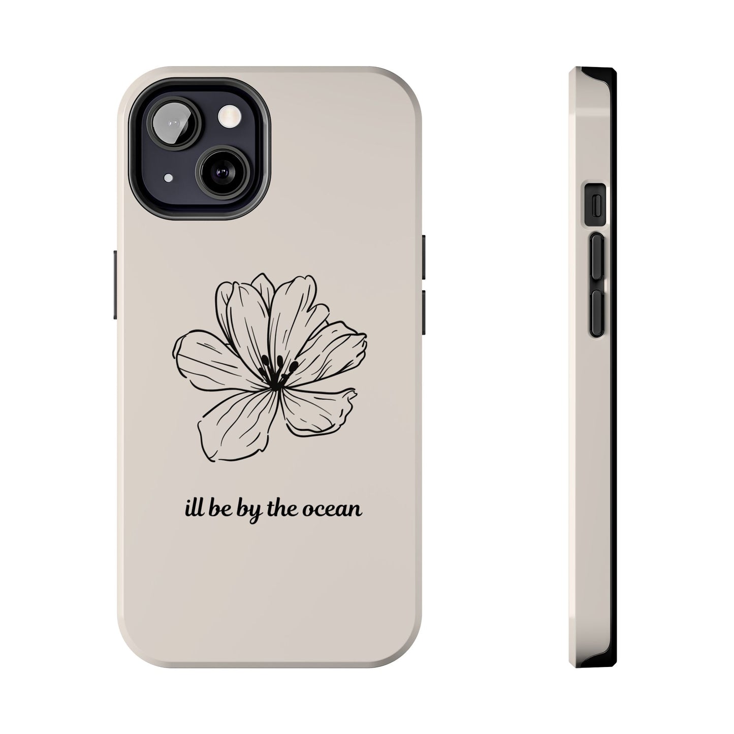 Floral 'I'll Be By The Ocean' Tough Phone Case — Minimal Beach-Inspired Protection