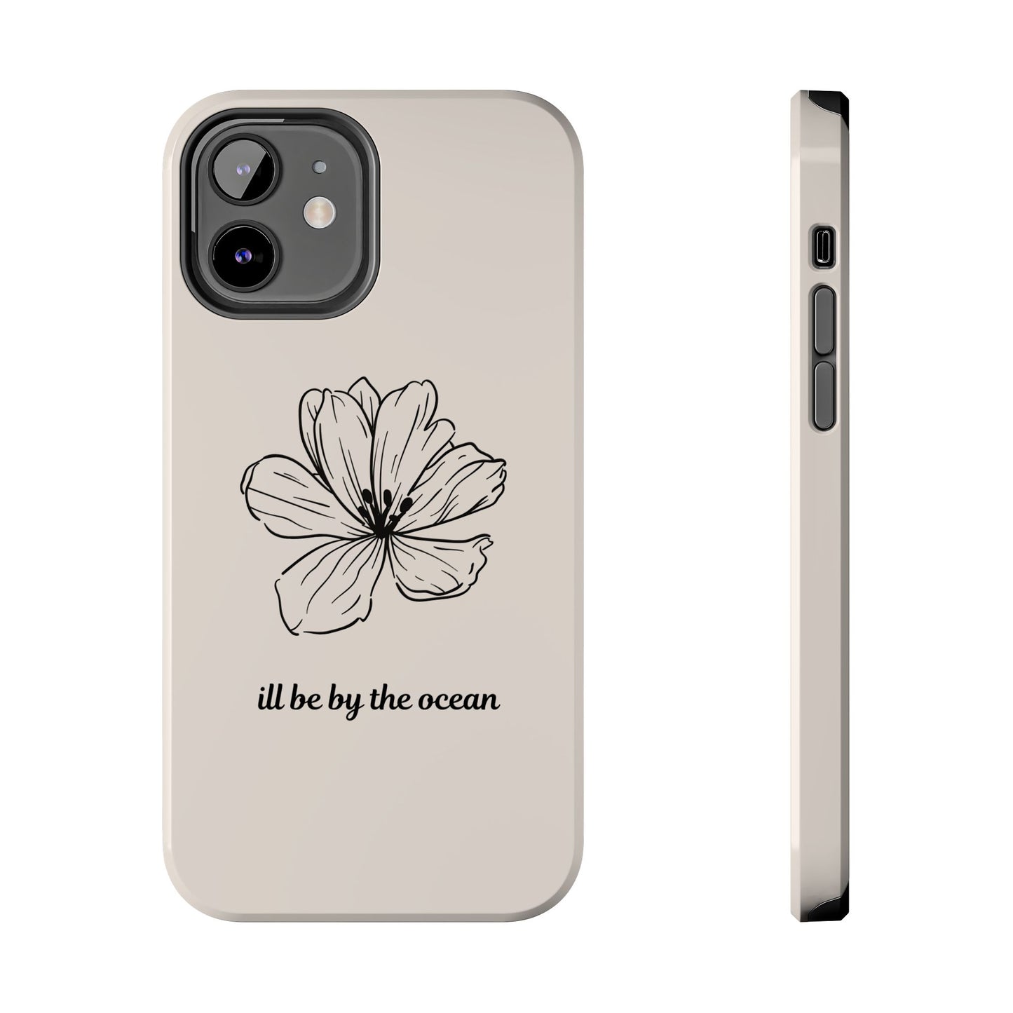 Floral 'I'll Be By The Ocean' Tough Phone Case — Minimal Beach-Inspired Protection