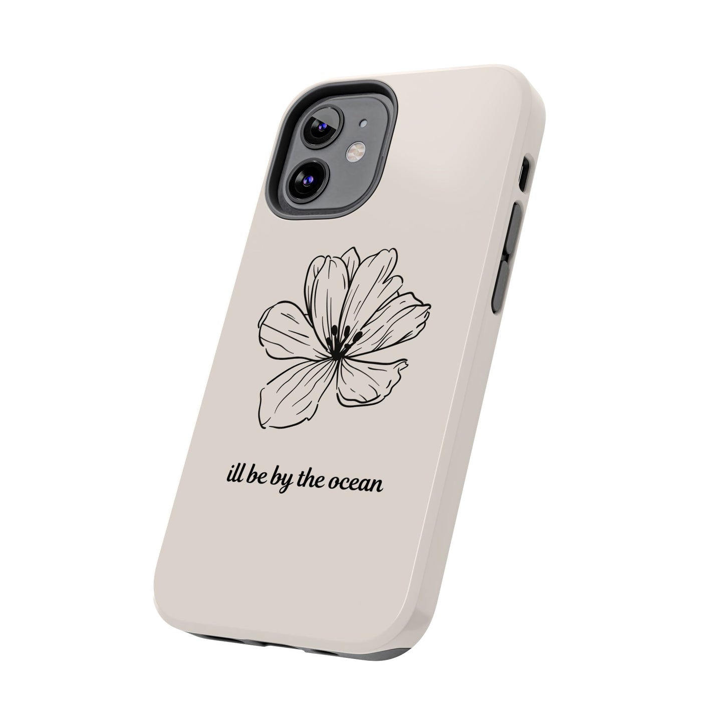 Floral 'I'll Be By The Ocean' Tough Phone Case — Minimal Beach-Inspired Protection