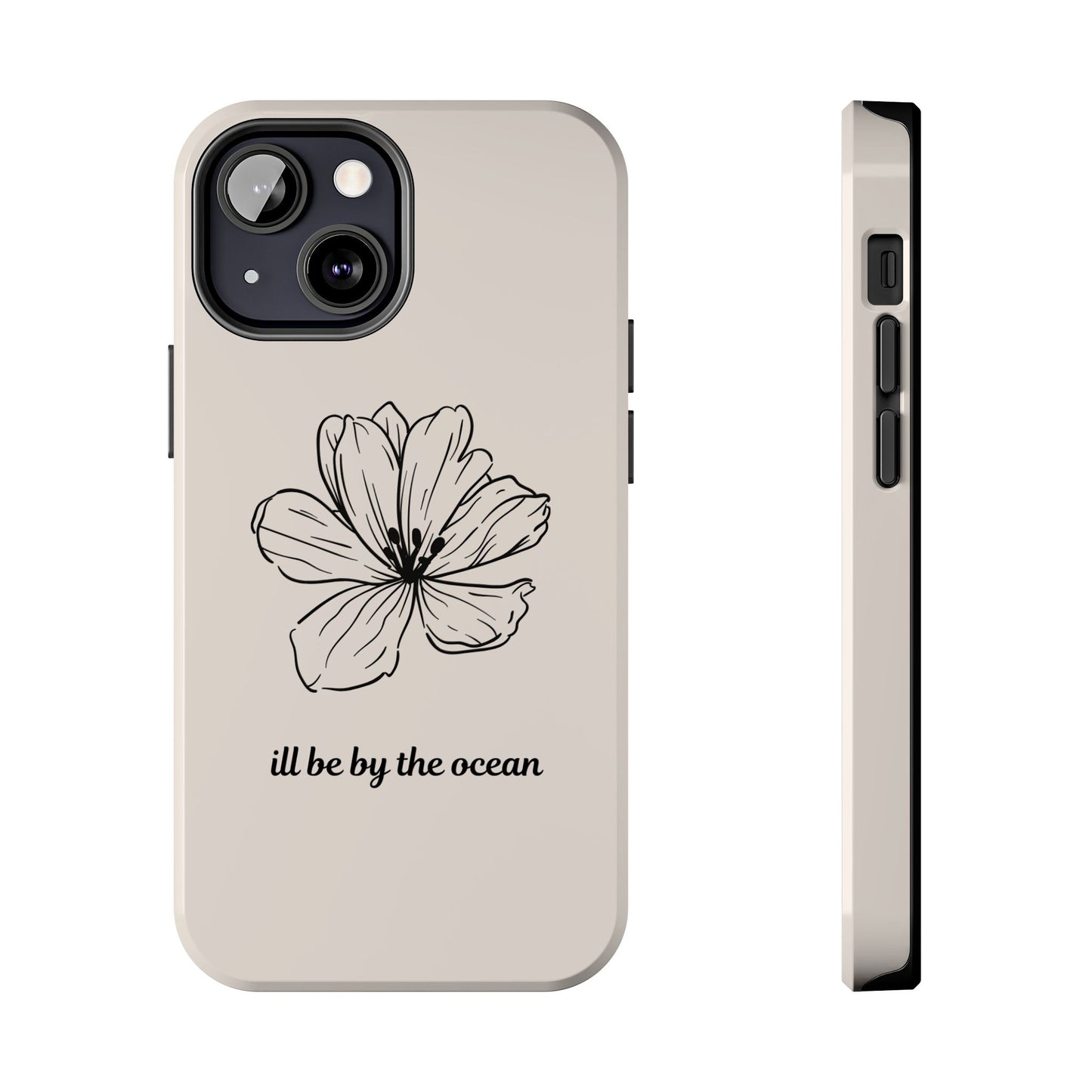 Floral 'I'll Be By The Ocean' Tough Phone Case — Minimal Beach-Inspired Protection