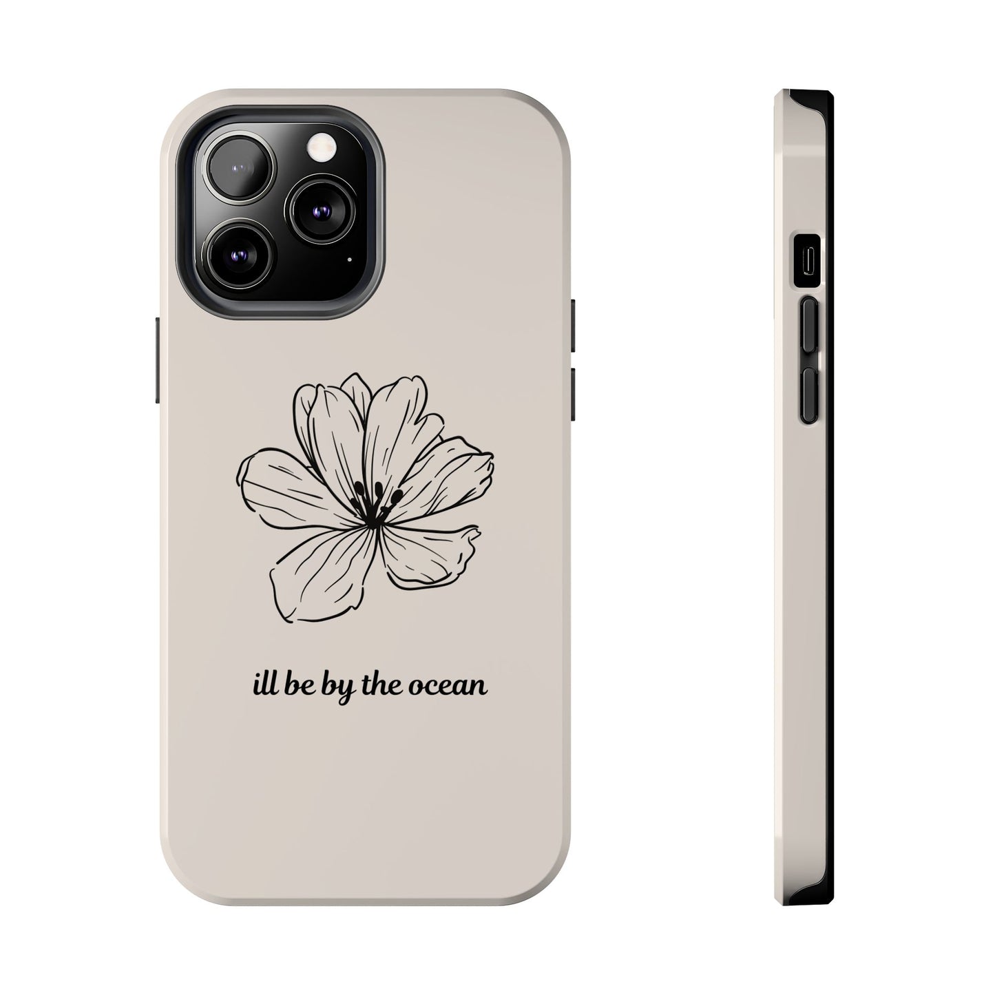 Floral 'I'll Be By The Ocean' Tough Phone Case — Minimal Beach-Inspired Protection