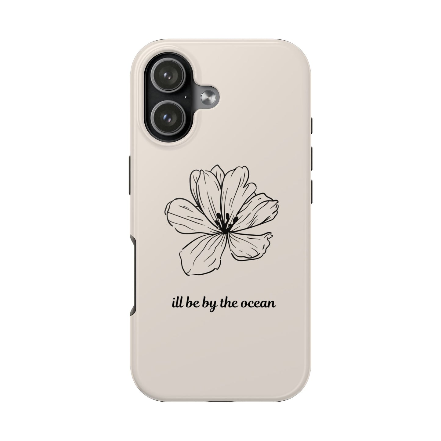 Floral 'I'll Be By The Ocean' Tough Phone Case — Minimal Beach-Inspired Protection