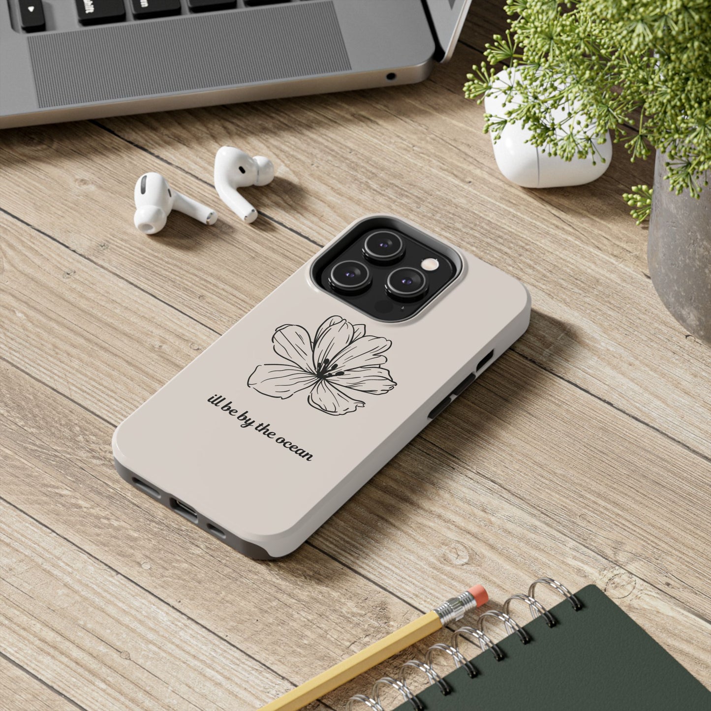 Floral 'I'll Be By The Ocean' Tough Phone Case — Minimal Beach-Inspired Protection